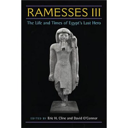 Ramesses III: The Life and Times of Egypt''s Last Hero Hardcover, University of Michigan Press