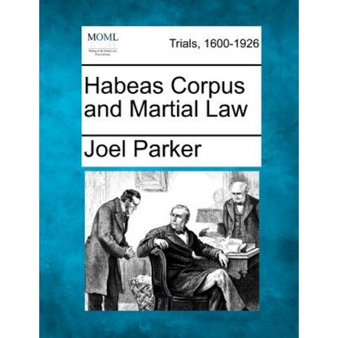 Habeas Corpus and Martial Law Paperback, Gale Ecco, Making of Modern Law