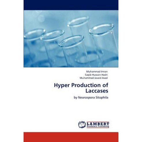 Hyper Production of Laccases Paperback, LAP Lambert Academic Publishing