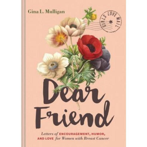 Dear Friend: Letters of Encouragement Humor and Love for Women with Breast Cancer Hardcover, Chronicle Books