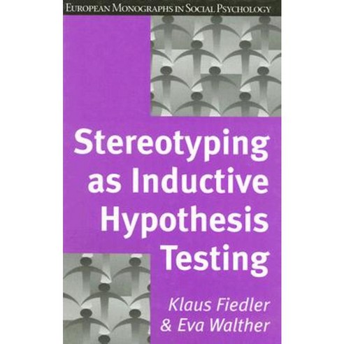 Stereotyping as Inductive Hypothesis Testing: Hardcover, Psychology Press (UK)