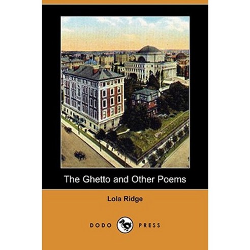 The Ghetto and Other Poems (Dodo Press) Paperback, Dodo Press