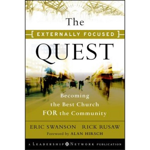 The Externally Focused Quest: Becoming the Best Church for the Community Hardcover, Jossey-Bass