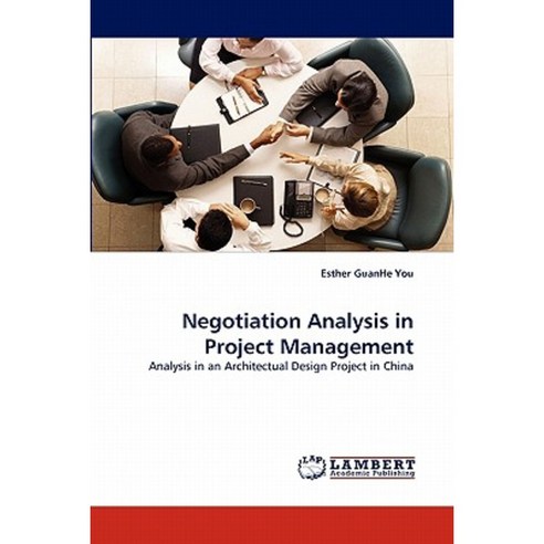 Negotiation Analysis in Project Management Paperback, LAP Lambert Academic Publishing