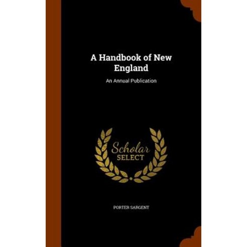 A Handbook of New England: An Annual Publication Hardcover, Arkose Press