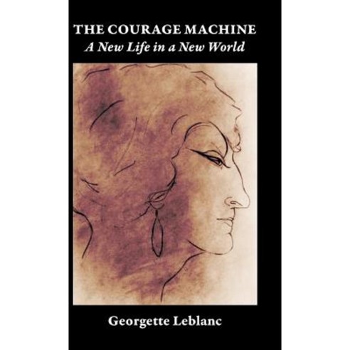 The Courage Machine: A New Life in a New World Hardcover, Book Studio