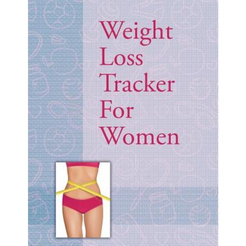 Weight Loss Tracker for Women Paperback, Weight a Bit