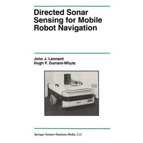 Directed Sonar Sensing for Mobile Robot Navigation Paperback, Springer