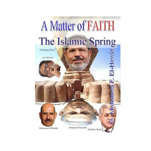 A Matter of Faith: The Islamic Spring Paperback, Createspace