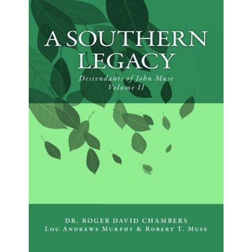 A Southern Legacy: Descendants of John Muse Paperback, Createspace