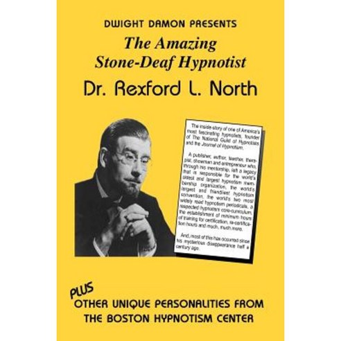 The Amazing Stone-Deaf Hypnotist - Dr. Rexford L. North Paperback, National Guild of Hypnotists, Inc.