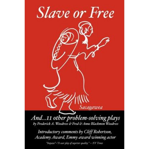 Slave or Free and 11 Other Problem Solving Plays: Introductory Paperback, Authorhouse