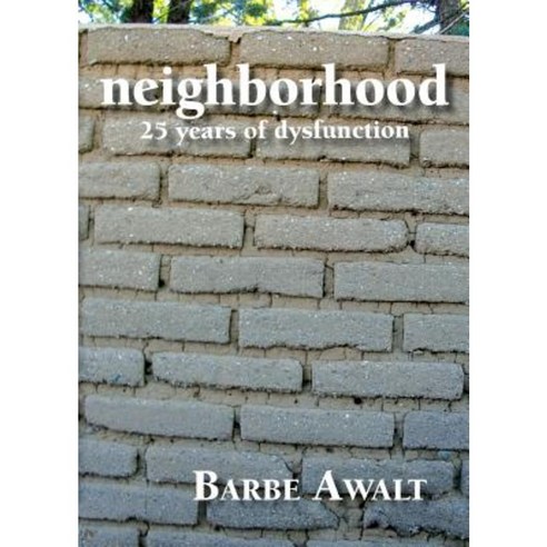 Neighborhood: 25 Years of Dysfunction Paperback, Rio Grande Books