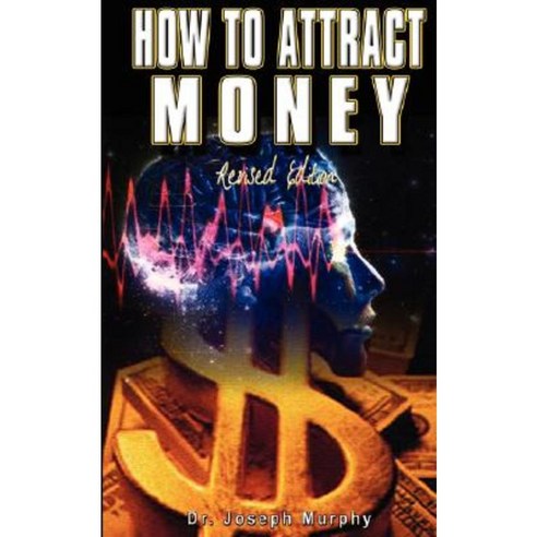 How to Attract Money Revised Edition Paperback, www.bnpublishing.com