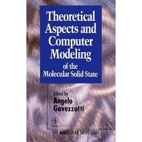 Theoretical Aspects and Computer Modeling of the Molecular Solid State Hardcover, Wiley