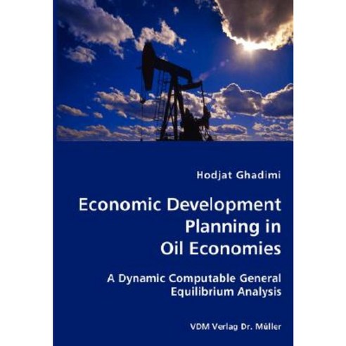Economic Development Planning in Oil Economies Paperback, VDM Verlag Dr. Mueller E.K.