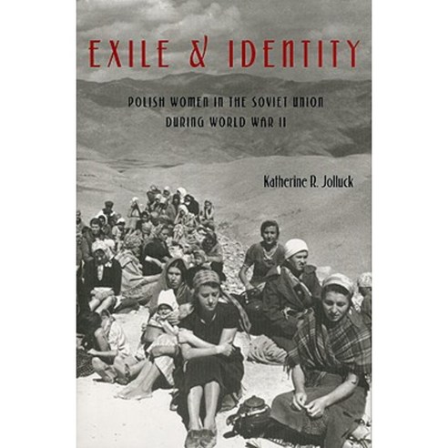 Exile and Identity: Polish Women in the Soviet Union During World War II Paperback, University of Pittsburgh Press