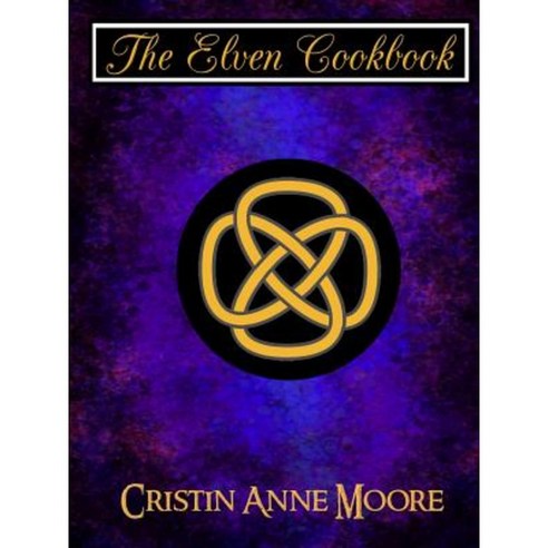 The Elven Cookbook Paperback, Lulu.com