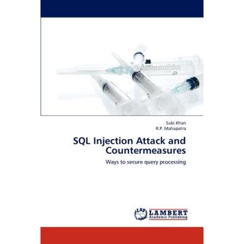 SQL Injection Attack and Countermeasures Paperback, LAP Lambert ...