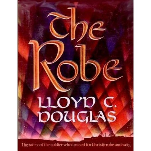 The Robe: The Story of the Soldier Who Tossed for Christ''s Robe and Won Paperback, Hijezglobal