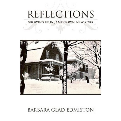 Reflections: Growing Up in Jamestown New York Paperback, Authorhouse
