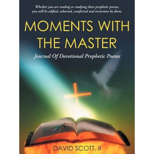 Moments with the Master: A Journal of Devotional Prophetic Poems Paperback, WestBow Press
