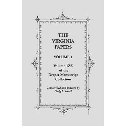 The Virginia Papers Volume 1 Volume 1zz of the Draper Manuscript Collection Paperback, Heritage Books