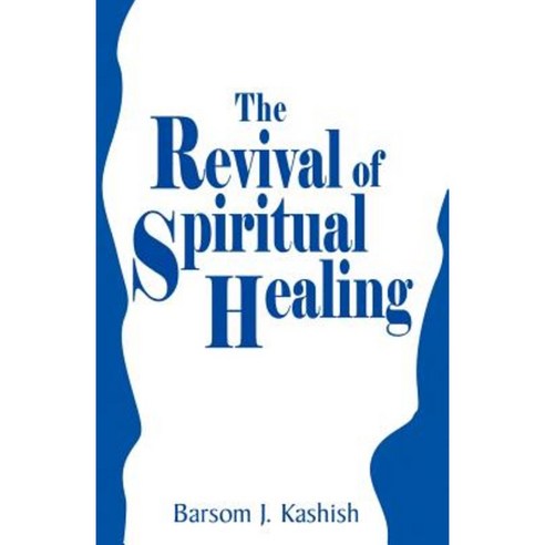 The Revival of Spiritual Healing Paperback, Xlibris