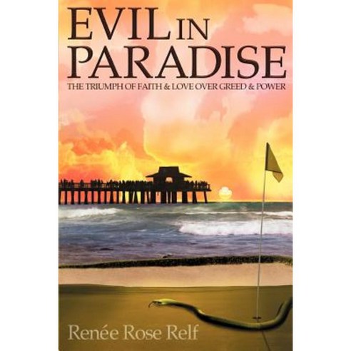 Evil in Paradise: The Triumph of Faith & Love Over Greed & Power Paperback, iUniverse
