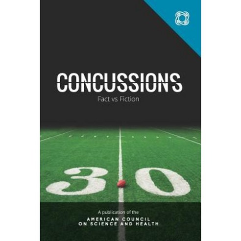 Concussions: Fact Vs Fiction Paperback, American Council on Science and Health