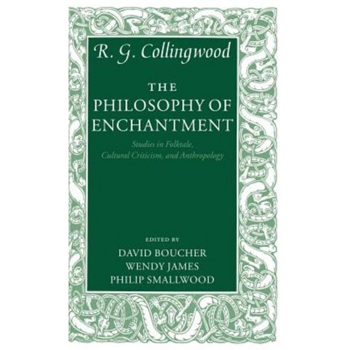 The Philosophy of Enchantment: Studies in Folktale Cultural Criticism and Anthropology Hardcover, OUP Oxford