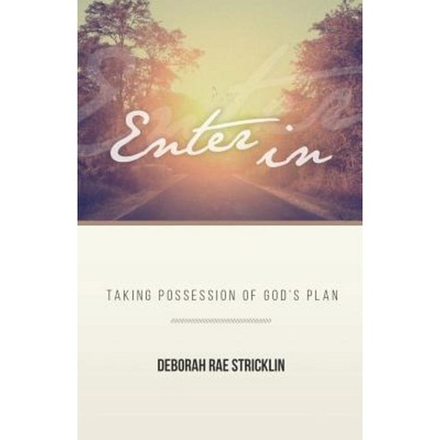 Enter in: Taking Possession of God''s Plan Paperback, Dream Releaser Publishing