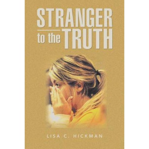 Stranger to the Truth Paperback, Authorhouse