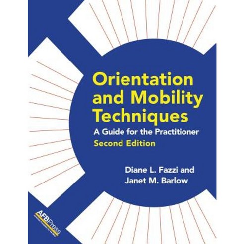 Orientation and Mobility Techniques: A Guide for the Practitioner Paperback, AFB Press