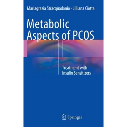 Metabolic Aspects of Pcos: Treatment with Insulin Sensitizers Hardcover, Springer