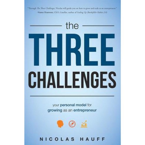 The Three Challenges: Your Model for Personal Growth as an Entrepreneur Paperback, Advantage Media Group