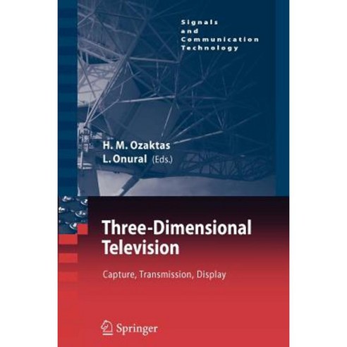 Three-Dimensional Television: Capture Transmission Display Paperback, Springer