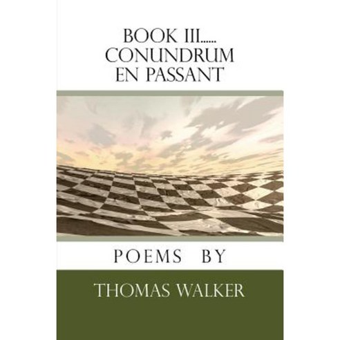 Book III......Conundrum En Passant Paperback, Thomas Walker Publications
