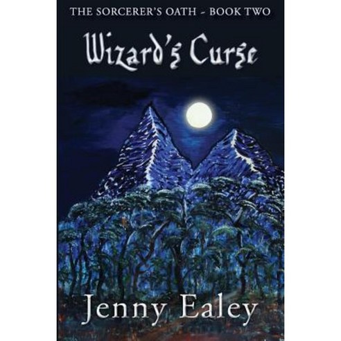 Wizard''s Curse: Sorcerer''s Oath Book 2 Paperback, Eskuzor Pubishing