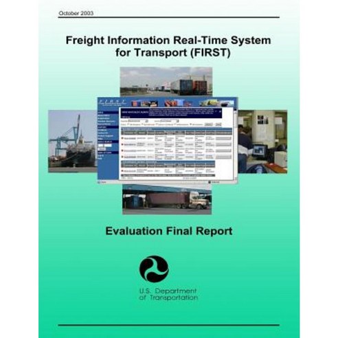 Freight Information Real-Time System for Transport (First): Evaluation Final Report Paperback, Createspace