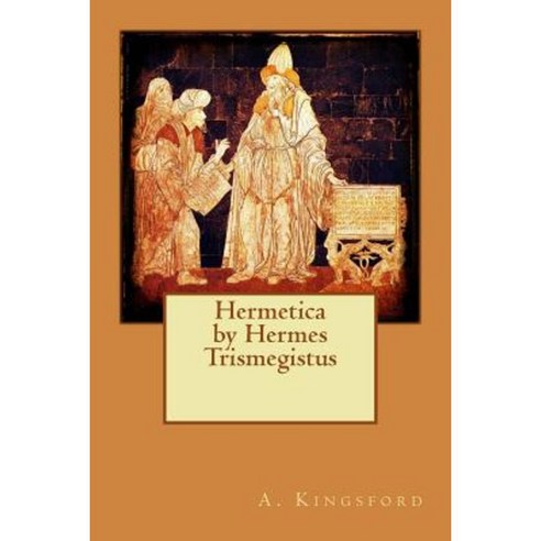 Hermetica by Hermes Trismegistus Paperback, Createspace