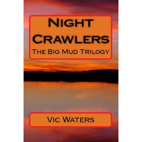 Night Crawlers: The Big Mud Trilogy Paperback, Createspace