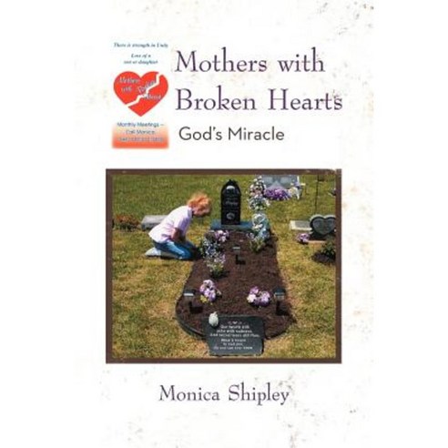 Mothers with Broken Hearts: God''s Miracle Paperback, iUniverse