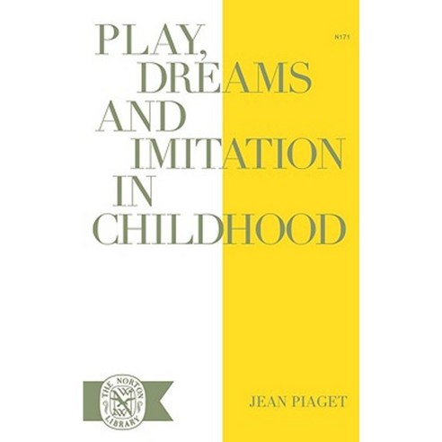 Play Dreams and Imitation in Childhood Paperback, W. W. Norton & Company