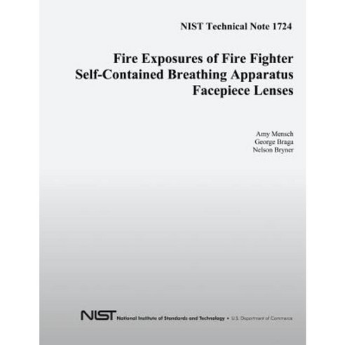 Fire Exposures of Fire Fighter Self-Contained Breathing Apparatus Facepiece Lenses Paperback, Createspace