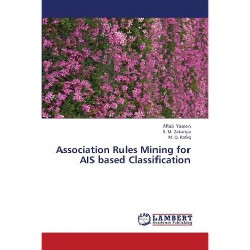 Association Rules Mining for Ais Based Classification Paperback, LAP Lambert Academic Publishing