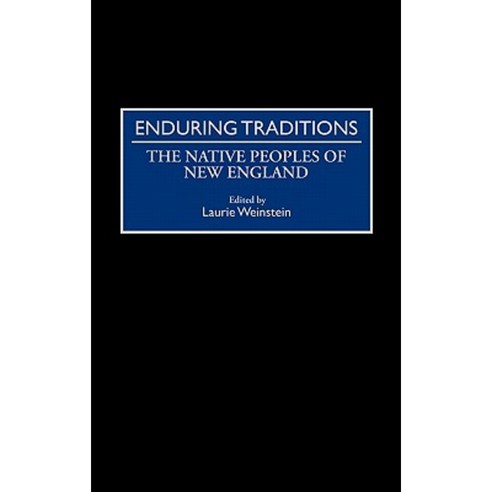 Enduring Traditions: The Native Peoples of New England Hardcover, Bergin & Garvey