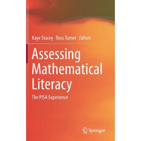 Assessing Mathematical Literacy: The Pisa Experience Hardcover, Springer