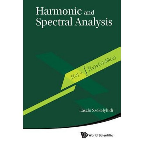 Harmonic and Spectral Analysis Hardcover, World Scientific Publishing Company