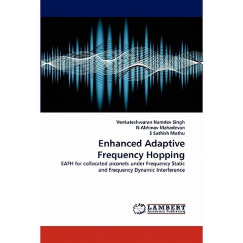 Enhanced Adaptive Frequency Hopping Paperback, LAP Lambert Academic Publishing